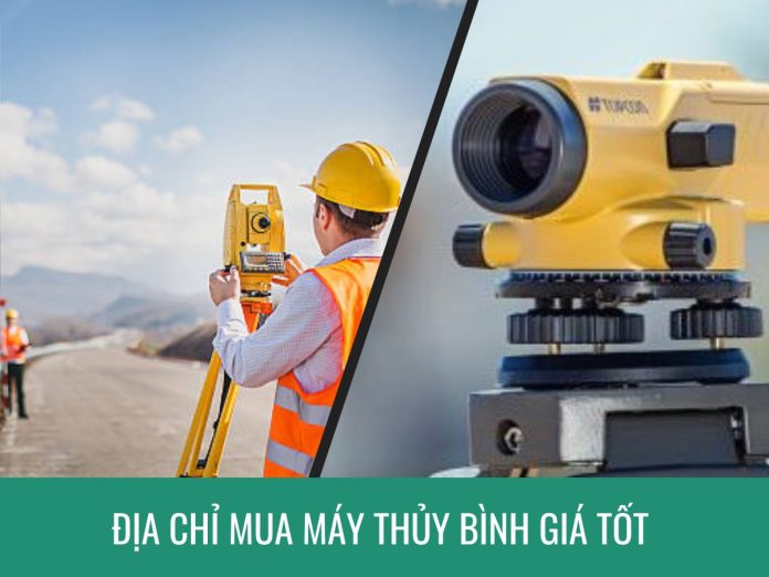 Địa chỉ mua máy thủy bình giá tốt